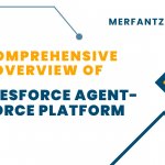 Comprehensive Overview of Salesforce Agent-Force Platform
