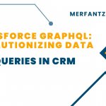 Salesforce GraphQL Revolutionizing Data Queries in CRM