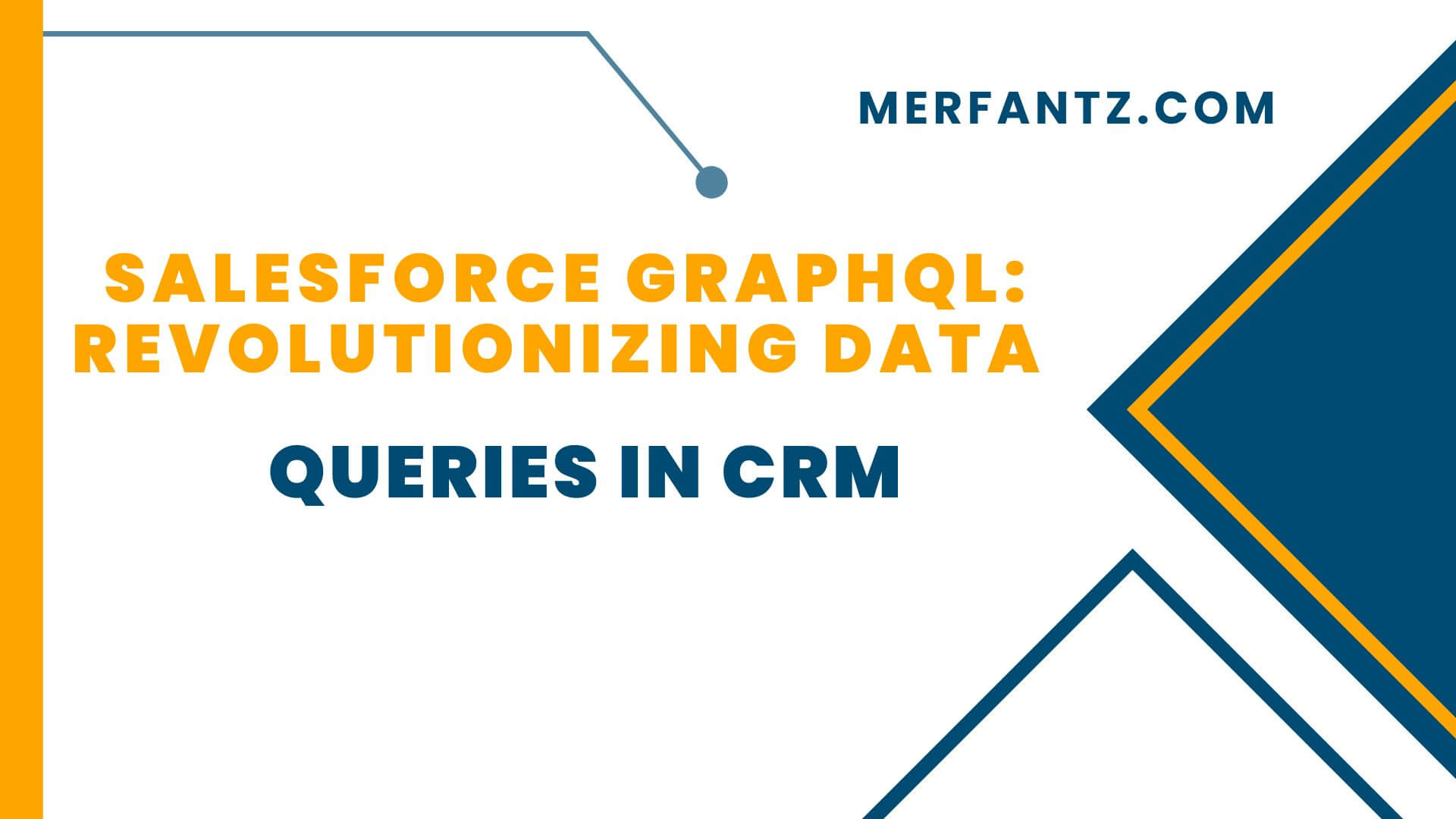 Salesforce GraphQL Revolutionizing Data Queries in CRM