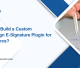 How to Build a Custom DocuSign E-Signature Plugin for Salesforce